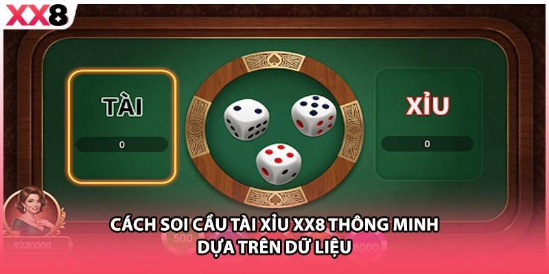Cách soi cầu tài xỉu XX8 thông minh dựa trên dữ liệu