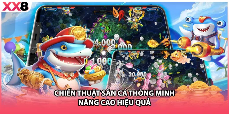 Chiến thuật săn cá thông minh nâng cao hiệu quả 