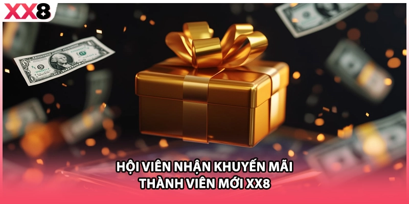 Hội viên nhận khuyến mãi thành viên mới XX8