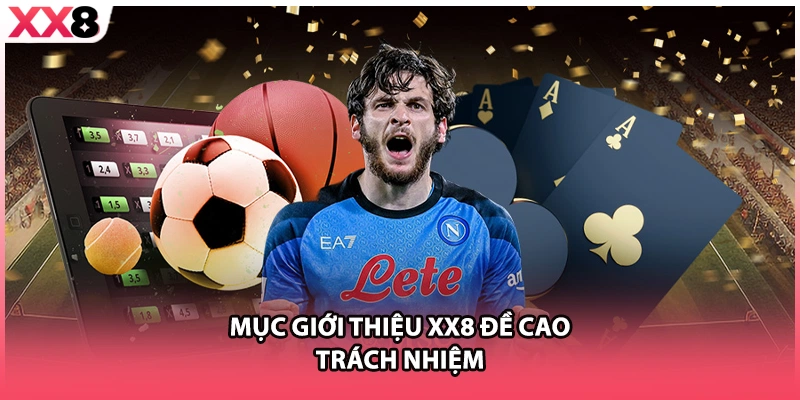 Mục giới thiệu XX8 đề cao trách nhiệm
