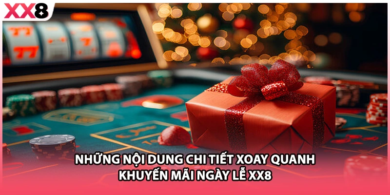 Những nội dung chi tiết xoay quanh khuyến mãi ngày lễ XX8